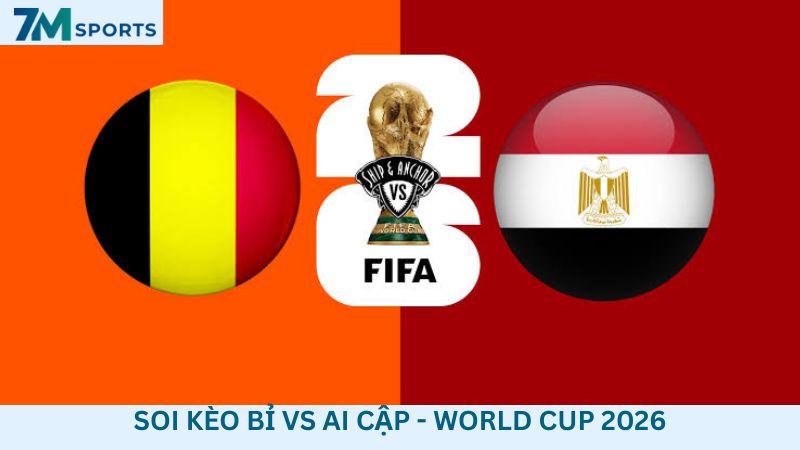Soi kèo Bỉ vs Ai Cập 02h00 ngày 16/06/2026 – World Cup 2026