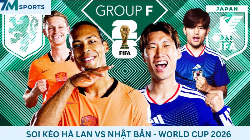 Soi kèo Hà Lan vs Nhật Bản 03h00 ngày 15/06/2026 – World Cup 2026