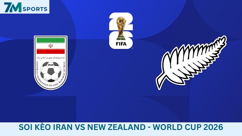 Soi kèo Iran vs New Zealand 08h00 ngày 16/06/2026 – World Cup 2026